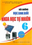 BỒI DƯỠNG HỌC SINH GIỎI KHOA HỌC TỰ NHIÊN LỚP 6 (Dùng chung cho các bộ SGK hiện hành)